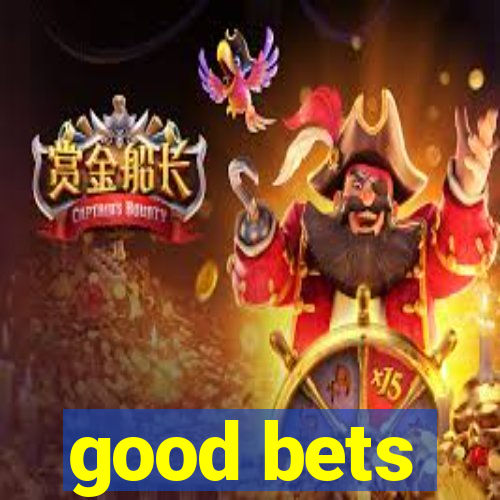 good bets